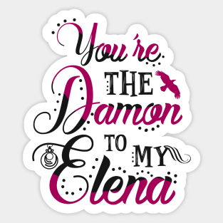 Damon to my Elena Sticker